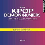 Libro Oficial Para Colorear Deluxe K-Pop Demon Hunters Huntrix - Aa. Vv.