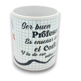 Taza Ser Buena Profesora es Enseñar Desde el Corazón y Tu de Eso Sabes Un Montón - BTM