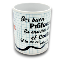 Taza Ser Buen Profesor es Enseñar Desde el Corazón y Tu de Eso Sabes Un Montón - BTM