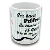 Taza Ser Buen Profesor es Enseñar Desde el Corazón y Tu de Eso Sabes Un Montón - BTM