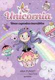 Libro Unicornia 4 Unos Cupcakes Increibles de Ana Punset disponible en papeleria en Badajoz
