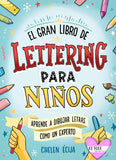 El Gran Libro De Lettering Para Niños De Chelen Écija