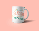 Taza motivadora Si puedes sonarlo puedes hacerlo Apapachar 350 ml disponible en papeleria en Badajoz para desayuno y regalos

